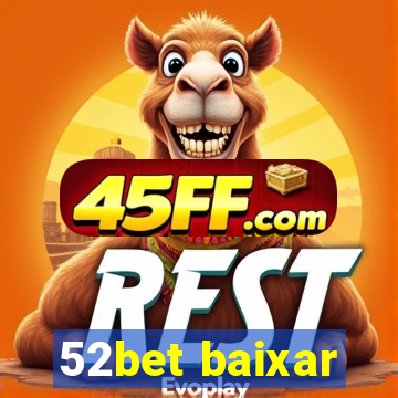 52bet baixar